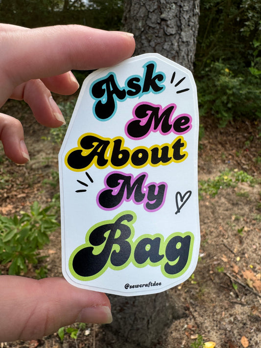 Ask Me About My Bag Vinyl Sticker