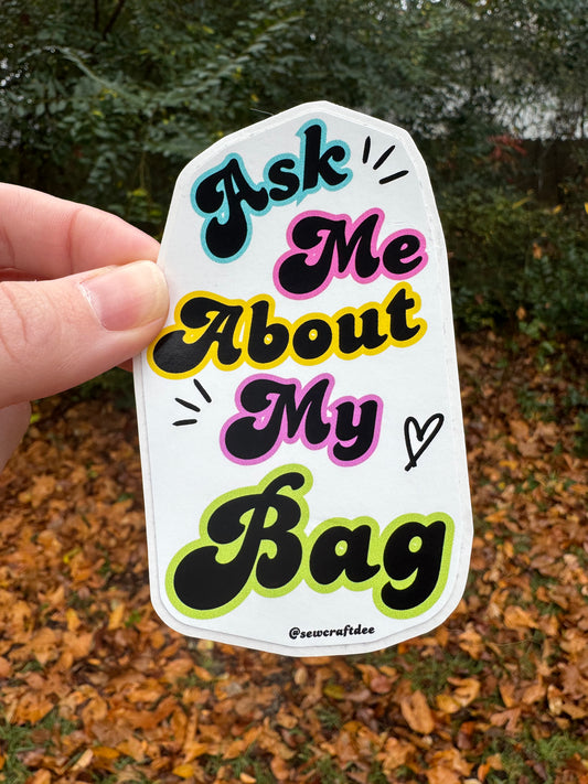 Ask Me About My Bag Sticker